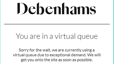 People were put in a virtual queue to access the website.  Picture: Debenhams